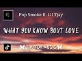 Pop Smoke - What You Know Bout Love (Lyrics) "I think I