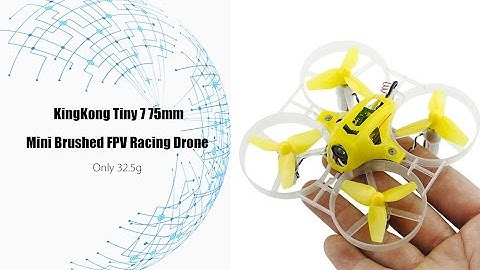 KingKong Tiny7 75mm Mini Brushed FPV Racing Drone - Best Beginner Micro ?