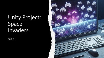 Unity Project: Space Invaders - Part 6