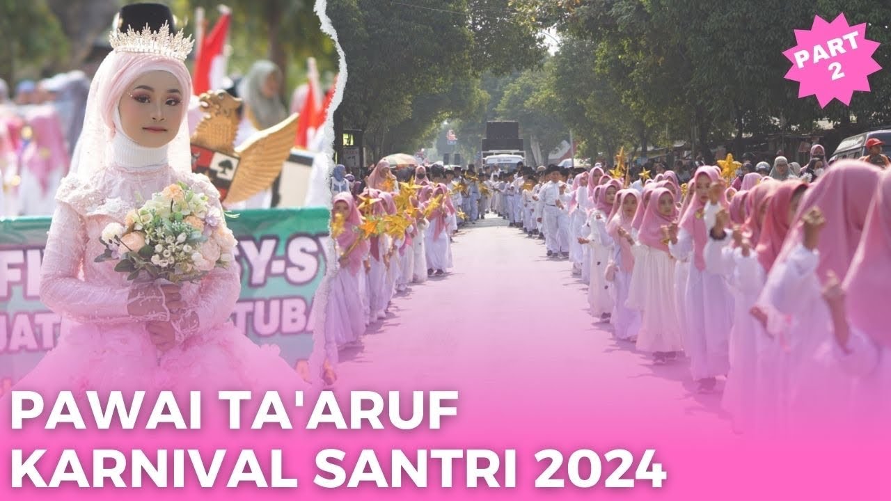 PAWAI TA’ARUF CARNIVAL SANTRI 2024 PART 2 @misjaofficial832