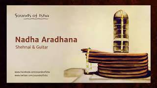 Nada Aradhana - Shehnai and Guitar  || Meditative Music || Sound