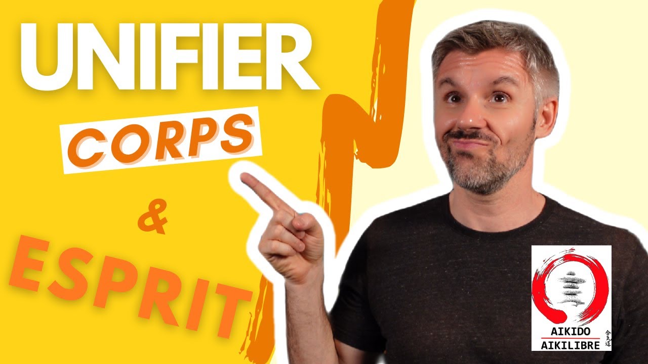 COMMENT UNIFIER LE CORPS ET L'ESPRIT PENDANT LA PRATIQUE? #aikido #aikilibre