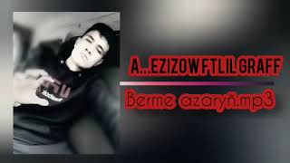 Abray Ezizow ft Lil GraFf - Yetirme azaryñ