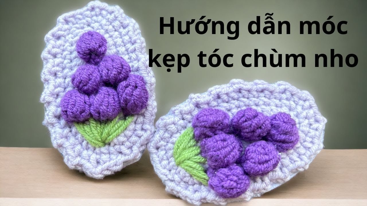 #8, Mẫu 8, Móc kẹp tóc len chùm nho, Crochet Hair Clips Crochet Tutorial