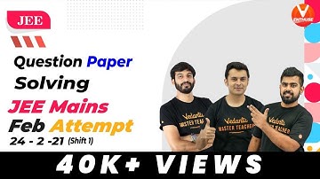 JEE Main 2021 Question Paper Solving (24th Feb Shift 1) Attempt 🔥 | Vedantu JEE Enthuse English