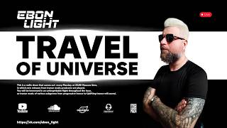 ⚡️ Ebon Light Travel of Universe ⚡️ Episode 200(Broadcast 31.08.2026)