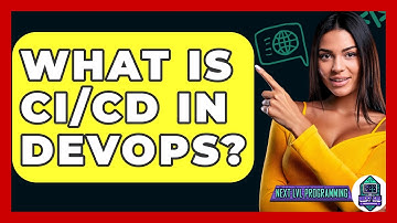 What Is CI/CD In DevOps? - Next LVL Programming