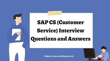 SAP CS (Customer Service) Interview Questions and Answers | Best SAP Training | Ambikeya