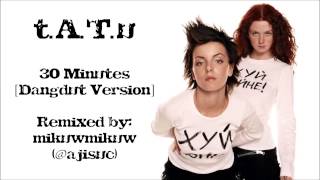 t.A.T.u. - 30 Minutes [Dangdut Version by @ajisuc]