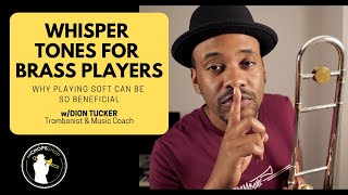 Whisper Tones - Why Playing Soft Can Be So Beneficial