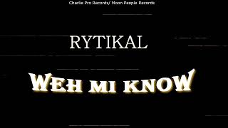 Famous RYTIKAL - WEH MI KNOW (official audio) Net Worth
