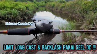 CUKUP SETTING SEDERHANA TES LONGCAST DAN LIMIT BACKLASH PAKAI REEL SHIMANO CURADO DC