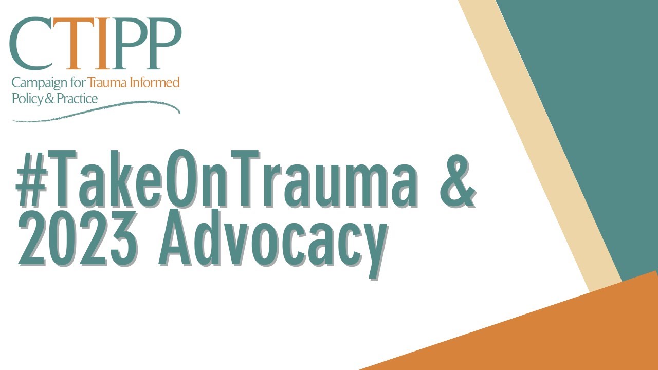 Trauma-Informed Advocacy & Messaging (CTIPP CAN January 2023)