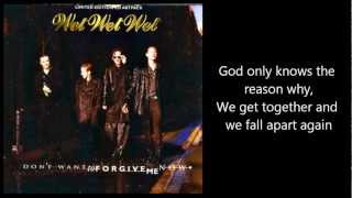 Video thumbnail of "WET WET WET - Don't Want To Forgive Me Now (with lyrics)"