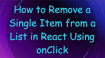 How to Remove a Single Item from a List in React Using onClick