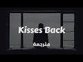 Matthew Koma - Kisses Back (مترجمة حزينة)