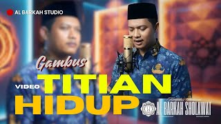 Qasidah Titian Hidup  Qasidah Penuh Arti  Al Barkah Sholawat