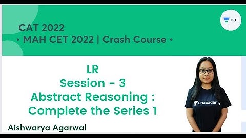 MAH CET 2022 | Crash Course | Abstract Reasoning : Complete the Series 1| Aishwarya Agarwal