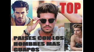TOP PAÍSES CON LOS CHICOS MAS GUAPOS NUEVO!2020!LUGARES CON LOS HOMBRES MAS SEXYS SEGÚN UN ESTUDIO