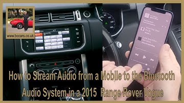 How to Stream Audio from a Mobile to the Bluetooth Audio System in a 2015  Range Rover Vogue