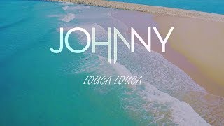 Vignette de la vidéo "Johnny - Louca, Louca (Official video)"