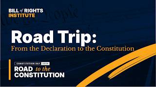 Road Trip: From the Declaration to the Constitution | Constitution Day 2026