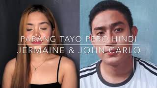 PARANG TAYO PERO HINDI | Jermaine Apil & John Carlo