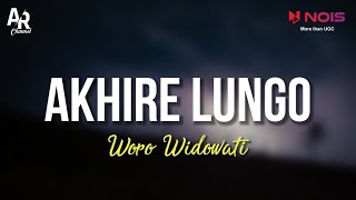 Akhire Lungo - Woro Widowati (LIRIK)