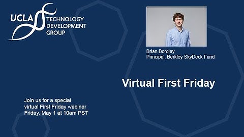 Virtual First Friday with Brian Bordley, Berkeley Skydeck Fund