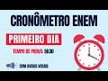 CRONÔMETRO DA PROVA DO ENEM PRIMEIRO DIA 5h30 Com Avisos Vocais