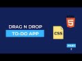 Drag n Drop To-do App - Part 2 (Adding and Deleting)
