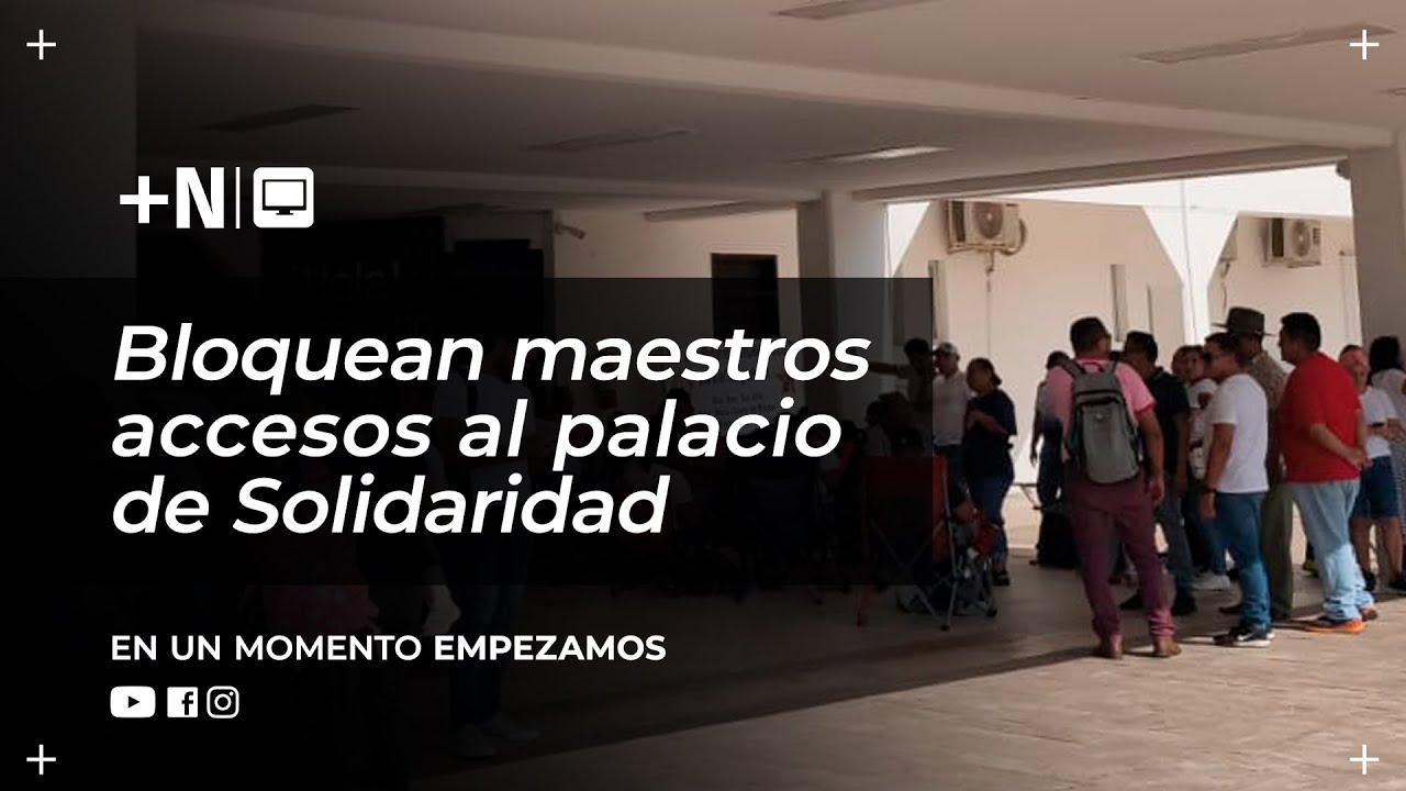 Maestros bloquean accesos al palacio municipal de Playa del Carmen | EN ...