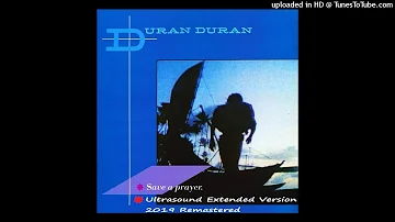 Duran Duran - Save A Prayer (Ultrasound Extended Version - 2019 Remastered)