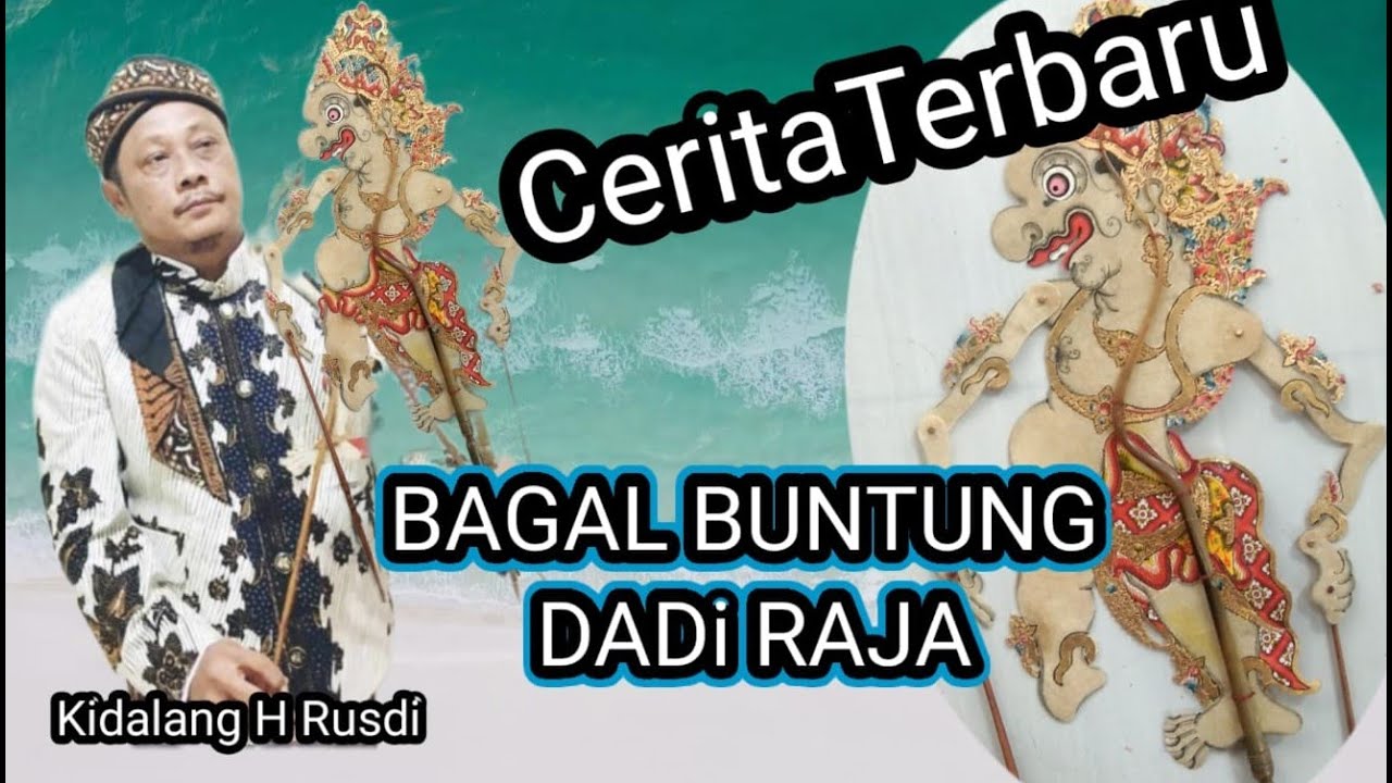 TERBARU KIDALANG H RUSDI LAKON BAGAL BUNTUNG DADI RAJA '' WAYANG KULIT LANGEN BUDAYA