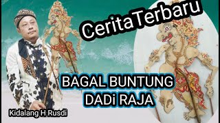 TERBARU KIDALANG H RUSDI LAKON BAGAL BUNTUNG DADI RAJA '' WAYANG KULIT LANGEN BUDAYA