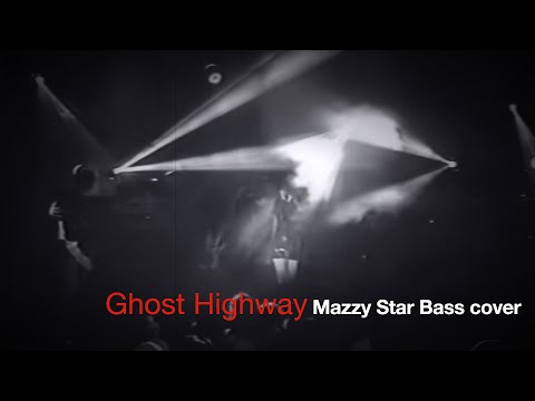 Ghost Highway - Mazzy Star - Bass Cover