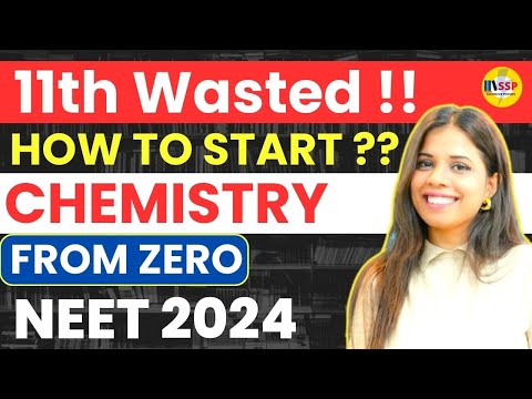 HOW TO START NEET 2024 CHEMISTRY ??  | 11th Wasted | Syllabus From Zero Level ?? | Saloni mam