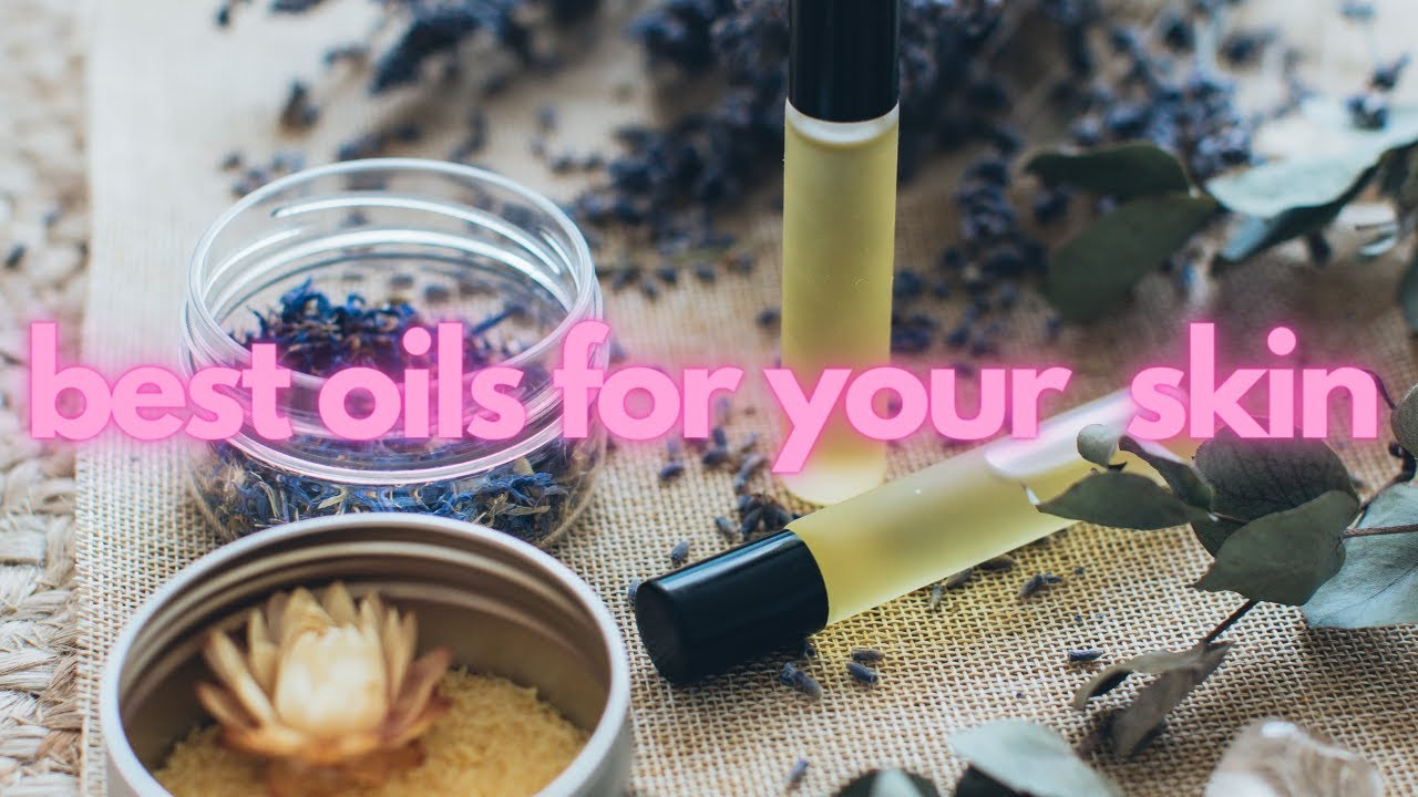 Best oils for the skin YouTube
