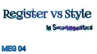 Difference between Register & Style (MEG 04)