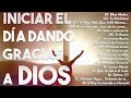 DESPIERTA CON MÚSICA CRISTIANA PARA UN NUEVO DÍA FELIZ y PACÍFICO \\ ALABANZAS QUE LEVANTAN EL ÁNIMO