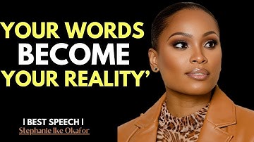 The Power of Words How Your Language Shapes Your Life || STEPHANIE IKE OKAFOR || THE BEST SPEECH