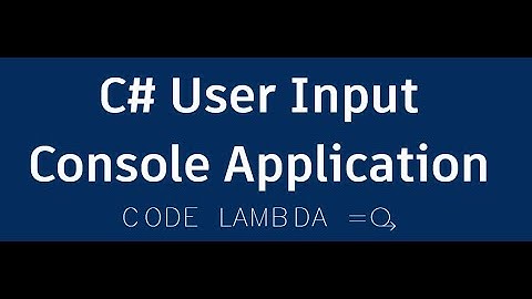 C# User Input Console Application (2022)