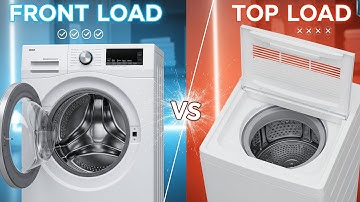 Front Load vs Top Load Washing Machine | Full Comparison 2025 | Which is Better for You?