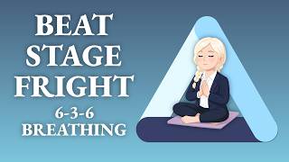 Stop Stage Fright & Performance Anxiety | 10 Minute 6-3-6 Triangle Breathing