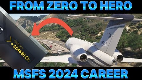 [MSFS 2024] Give yourself a second chance - From Zero To Hero in Career Mode