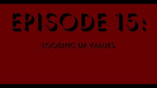 Episode 15 - Looking Up Values