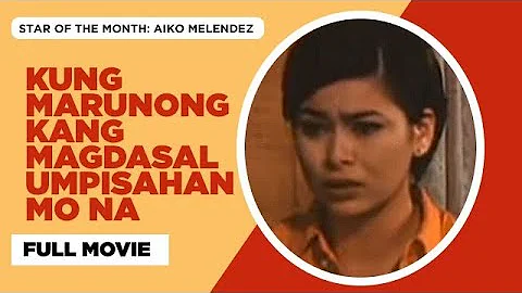 KUNG MARUNONG KANG MAGDASAL UMPISAHAN MO NA: Ramon 'Bong' Revilla Jr. & Aiko Melendez  | Full Movie