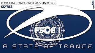 Reorder & Standerwick Presents Skypatrol - Skyres A State Of Trance Episode 686