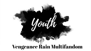 𝒴𝑜𝓊𝓉𝒽 ||Vengeance Rain Multifandom|| moondancer