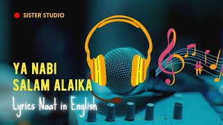 Ya nabi Salam alaika/Arabic Naat/lyrics/sister studio